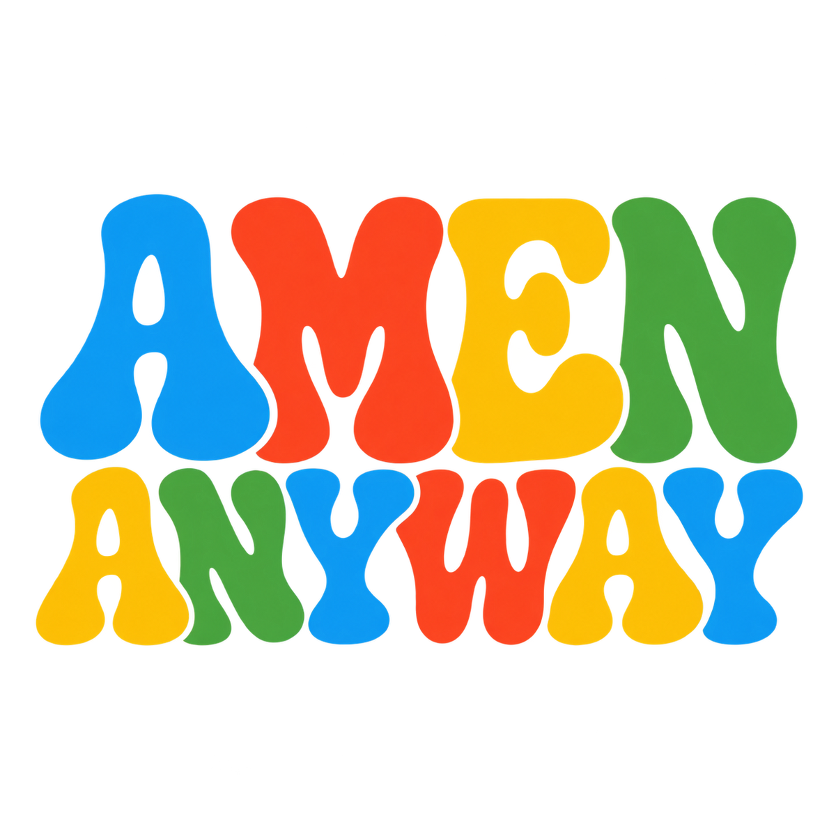 Amen Anyway